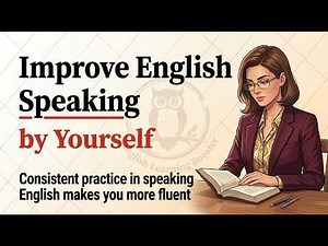 How to improve English Speaking by Yourself || Graded Reader || Improve Your English Fluency