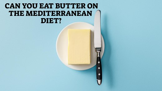 Can You Eat Butter On The Mediterranean Diet? - Mediterranean Diet Guru