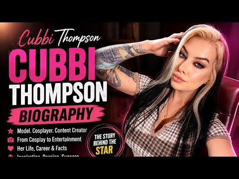 Cubbi Thompson Biography | Age, Career, Cosplay, Life & Facts