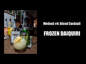 FROZEN DAIQUIRI (Method #4: Blend Cocktail)