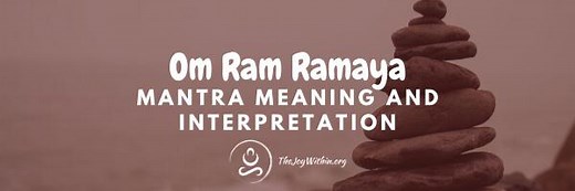 Om Ram Ramaya Mantra Meaning - The Joy Within