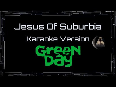 Green Day • Jesus Of Suburbia (CC Karaoke / Instrumental)