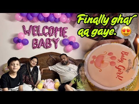 New baby aa gayi ghar 😍 | Welcome celebration 🥳 | Baji ko Dara diya 😂 #familyvlog