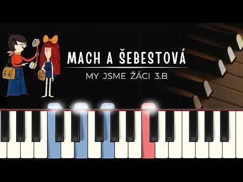 Mach a Šebestová | My jsme žáci 3.B | tutoriál + noty pro klavír + MIDI