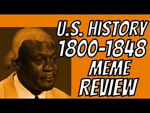 U.S. History Meme Review 1800-1848 (APUSH Period 4)