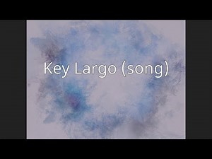 Key Largo (song)