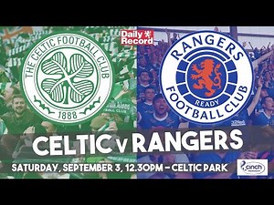 Celtic v Rangers preview with TV and live stream details, team news, manager quotes and stats