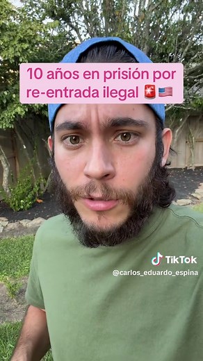 Están dando 10 años de prisión a los que reingresan ilegalmente a Estados Unidos 🚨🇺🇸