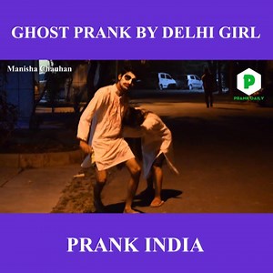 16K views · 157 reactions | Ghost Prank By Delhi Girl - Prank India Credit: Manisha Chauhan Entertainment https://www.youtube.com/channel/UCpfAVILFftj4dJRqArvkfuw #PranksChannel #PrankDaily #ManishaChauhan #India | Pranks Channel | Facebook
