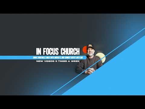 In Focus Church Online Experience | Full Service