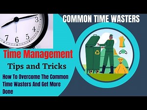 Identify and Eliminate Time Wasters at Work