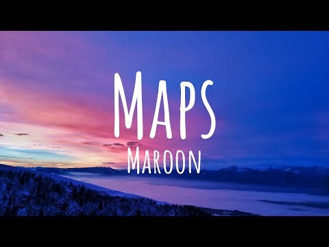 Maroon 5 - Maps (Lyrics)