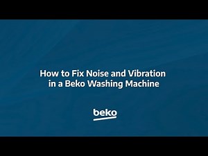 How to Fix Noise and Vibration in a Beko Washing Machine