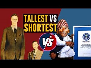 The Tallest and Shortest Humans Ever Recorded