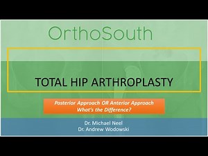 Total Hip Arthroplasty: Anterior or Posterior Approach - What's the Difference?