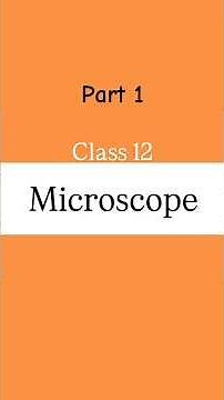 CLASS 12 SIMPLE MICROSCOPE (PART 1)#physics #microscope #importantquestions #physics #Saiclasses999