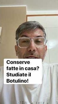 Conserve fatte in casa? Studiate il botulino! #danielepaci #agronomo #canning #sottolio #passata