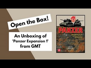 Open the Box! GMT's 'Panzer Expansion 1' Unboxing