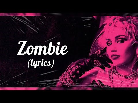 Miley Cyrus - Zombie (Lyrics)