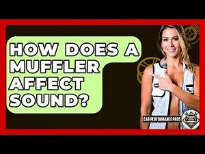 How Does A Muffler Affect Sound? - Car Performance Pros