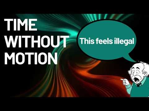 Time Without Motion (This Feels Illegal)