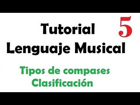 Tutorial Lenguaje Musical - 5: Tipos de compases. Clasificación