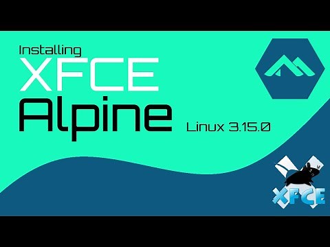 How to Install XFCE on Alpine Linux 3.15 | Installing Xorg on Alpine Linux | Xfce 4 on Alpine Linux