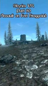 Assault on Fort Hraggstad | Skyrim VR #80 | #skyrim #skyrimvr
