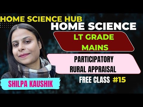 LT GRADE | PARTICIPATORY RURAL APPRAISAL | HOME SCIENCE | BY SHILPA KAUSHIK #ltgrademains