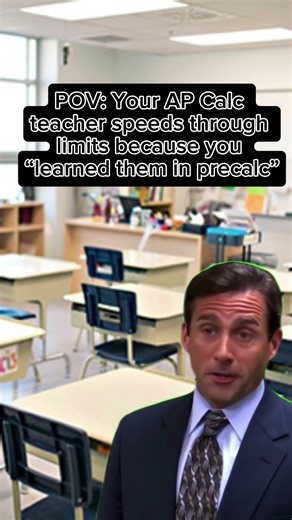 First Week of AP Calculus Be Like