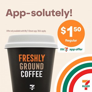 A regular coffee is only $1.50 at 7-Eleven when you scan the My 7-Eleven app. T&Cs apply. | 7-Eleven Australia