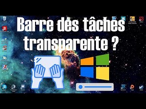 [Tuto] Comment Mettre la Barre des Tâches Transparente sur Windows ?