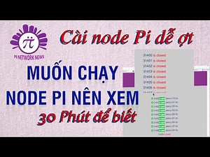 Hướng dẫn Node Pi cơ bản - Muốn chạy node nên xem | Pi Network News