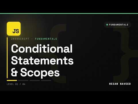 #06 - Conditional Statements and Scopes in JavaScript