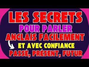 🔥 LES SECRETS POUR PARLER ANGLAIS FACILEMENT ET AVEC CONFIANCE 🔑