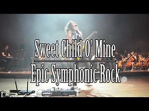 Sweet Child O' Mine Symphonic - Epic Symphonic Rock