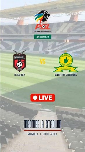 TS Galaxy vs Mamelodi Sundowns | Betway Premiership (South Africa) | Matchday 29 | LIVE