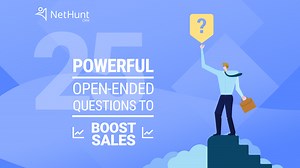 25 Powerful Open-Ended Questions to Boost Sales in 2024 [Full Guide]