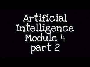 Artificial Intelligence |KTU 2019 Scheme S7 | Module 4| part 2