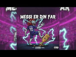 Messi Er Din Far