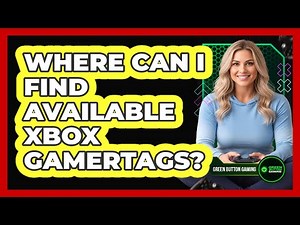 Where Can I Find Available Xbox Gamertags?