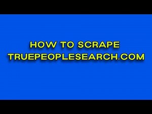 How To Scrape TruePeopleSearch.com | Learn Web Scraping Using Python
