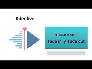 Kdenlive v20. Transiciones, fade in y fade out