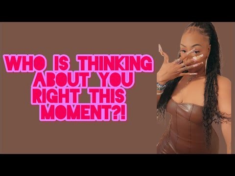 ALL SIGNS! WHO IS THINKING ABOUT YOU RIGHT AT THIS EXACT MOMENT?! 💭