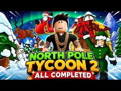 Roblox North Pole Tycoon 2 All Completed