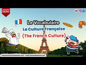 French Vocabulary - The French Culture : Le vocabulaire - La Culture Française