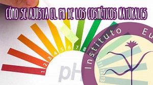 Cómo se ajusta el PH de los cosméticos naturales – Instituto de Dermocosmética