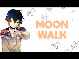 Nightcore - Moon Walk (Switching Vocals) Lyrics
