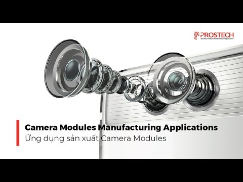 Camera Modules Manufacturing Applications