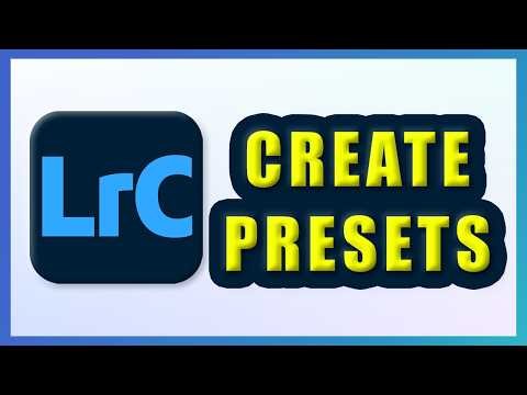 How to Create and Save Presets in Adobe Lightroom Classic 2026